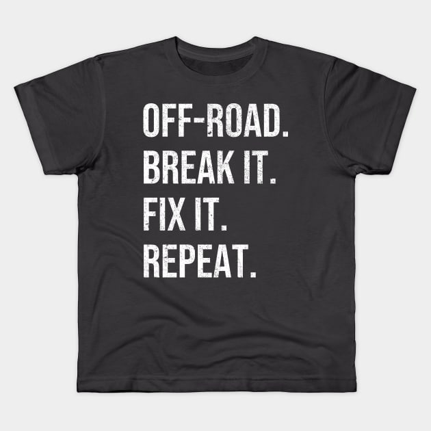 Off-Road. Break It. Fix It. Repeat Trialing ATV Kids T-Shirt by tobzz